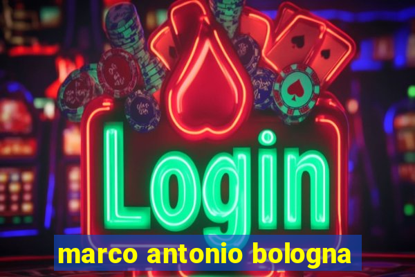 marco antonio bologna